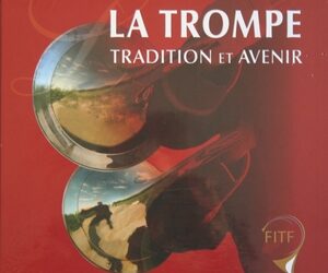 The ” Tradition & Avenir ” Trompe