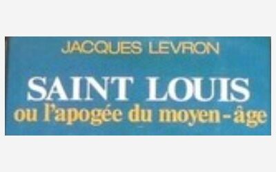 Saint-Louis oder der Höhepunkt des Mittelalters – Jacques Levron – 1969.
